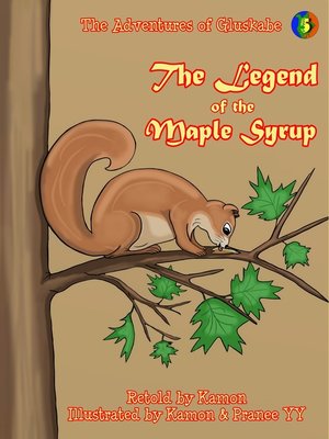 cover image of The Adventures of Gluskabe / the Legend of the Maple Syrup